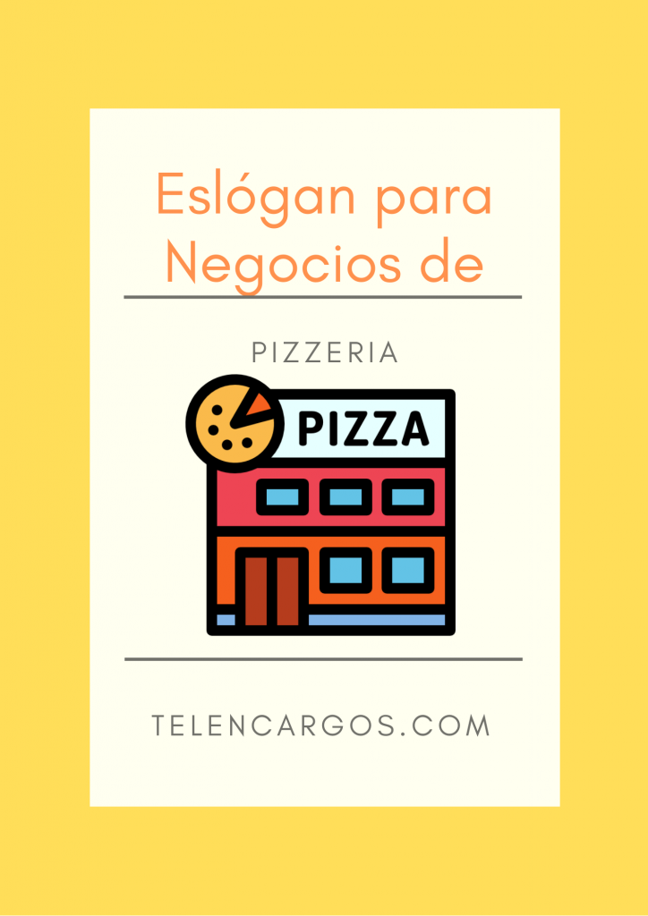 Eslogan Para Negocios de Pizzería - Emprende Negocios