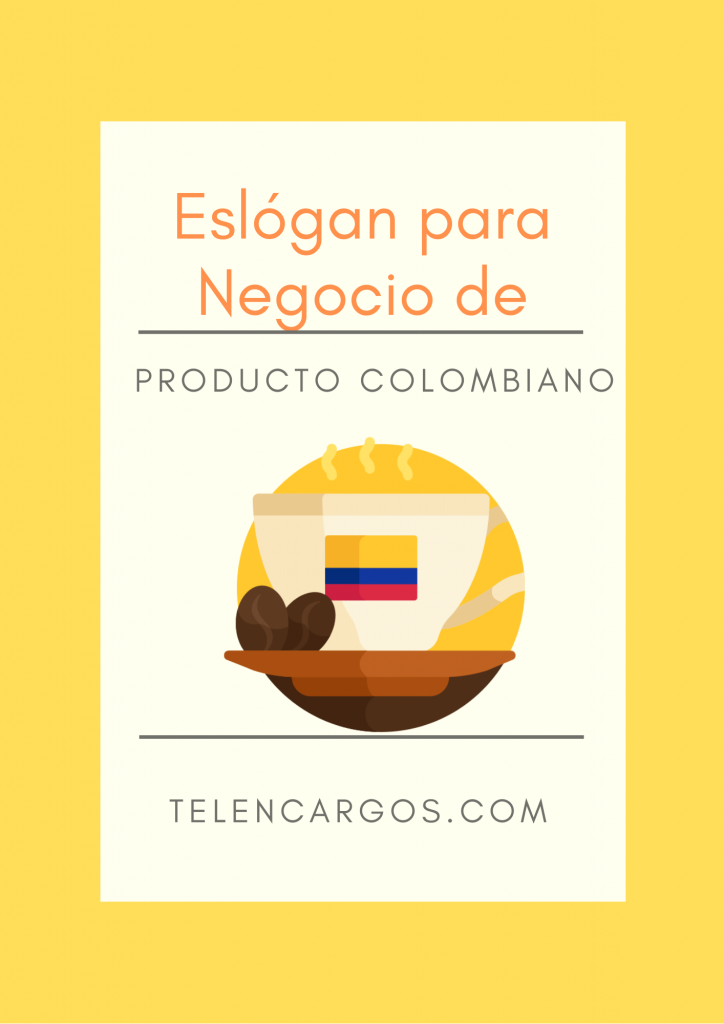 Eslogan De Productos Colombianos Emprende Negocios